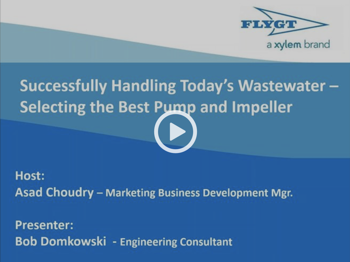Webinar: Successfully Handling Today’s Wastewater - Selecting the Best Pump and Impeller